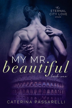 Paperback My Mr. Beautiful: Eternal City Love, Book 1 Book