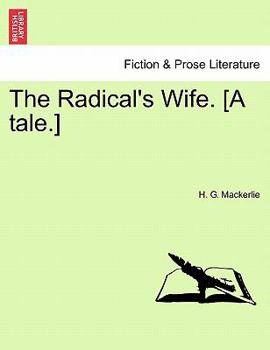 Paperback The Radical's Wife. [A Tale.] Book