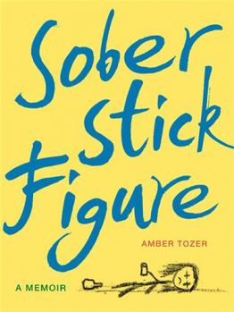 Hardcover Sober Stick Figure: A Memoir Book