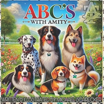 Paperback ABC's with Amity: Learn the Alphabet with your favorite furry friends! Book