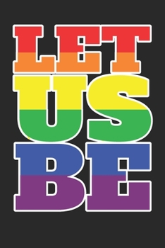 Paperback Let Us Be: 2 Year Undated Weekly Planner For LGBT Supporters Book