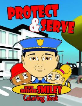 Paperback Serve & Protect with Officer Smiley: Coloring Book
