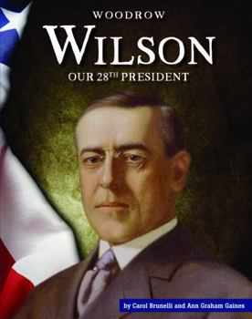 Library Binding Woodrow Wilson: Our 28th President Book