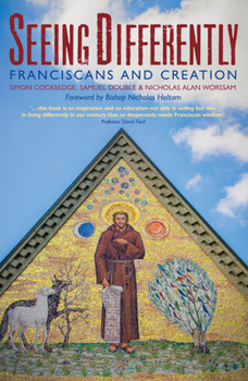 Paperback Seeing Differently: Franciscans and Creation Book