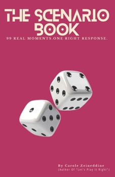 Paperback The Scenario Book: 99 Real Moments. One Right Response. Book