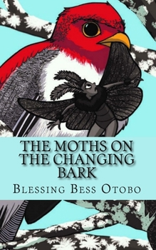 Paperback The Moth's On The Changing Bark Book