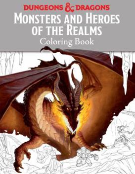 Paperback Monsters and Heroes of the Realms: A Dungeons & Dragons Coloring Book