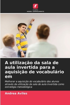 Paperback A utilização da sala de aula invertida para a aquisição de vocabulário em [Portuguese] Book