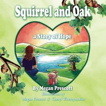 Paperback Squirrel and Oak, A Story of Hope Book