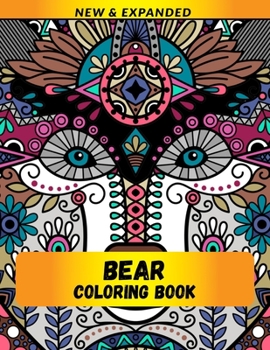 Paperback Bear Coloring Book (New & Expanded): Wonderful bear Coloring Book For bear Lover, Adults, Teens Book