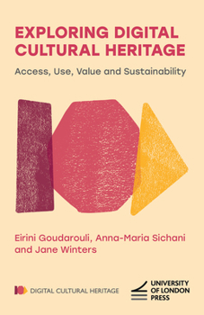 Paperback Exploring Digital Cultural Heritage: Access, Use, Value and Sustainability Book