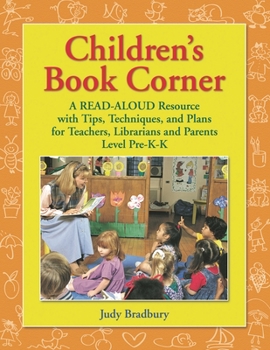 Paperback Children's Book Corner: A Read-Aloud Resource with Tips, Techniques, and Plans for Teachers, Librarians and Parents^llevel Pre-K-K Book