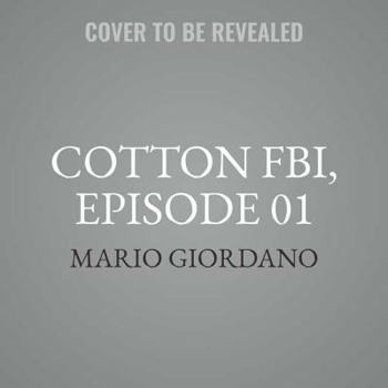 Cotton Fbi, Episode 1: The Beginning