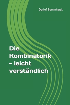 Die Kombinatorik - leicht verständlich B084DG2TBK Book Cover
