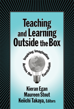 Paperback Teaching and Learning Outside the Box: Inspiring Imagination Across the Curriculum Book