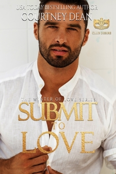 Paperback Submit to Love: Club Desire Winter of Love Series Book