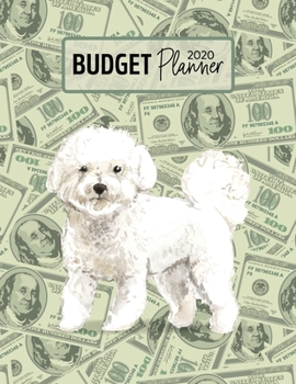 Budget Planner 2020: Monthly Budget Planner Organizer - Bills Expenses Savings Debt - Bichon Frise (Track Your Money & Spending - Funny Dog Lover & Owner)