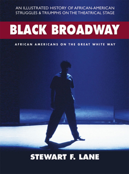 Hardcover Black Broadway: African Americans on the Great White Way Book