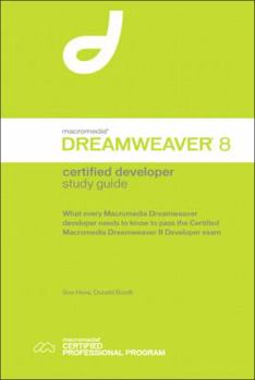 Paperback Macromedia Dreamweaver 8 Certified Developer Study Guide: What Every Dreamweaver Developer Needs to Know to Pass the Certified Dreamweaver 8 Developer Book