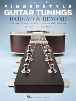 Misc. Fingerstyle Guitar Tunings: Dadgad & Beyond: Progressive Techniques and Concepts for the Modern Guitarist Book