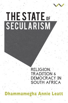 Paperback The State of Secularism: Religion, Tradition and Democracy in South Africa Book