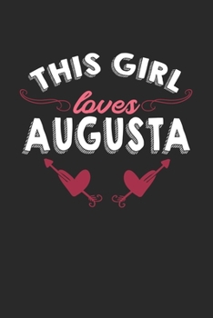 Paperback This girl loves Augusta: 6x9 - notebook - lined - hometown Book