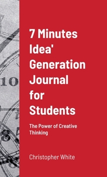 Hardcover 7 Minutes Idea' Generation Journal for Students: The Power of Creative Thinking Book