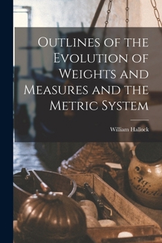Paperback Outlines of the Evolution of Weights and Measures and the Metric System Book