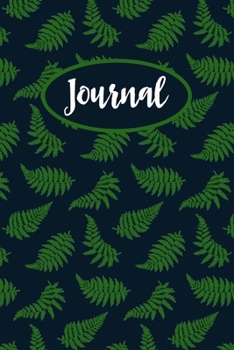 Paperback Journal: 6x9 Journal With Lined Pages To Write In, Fern Notebook For Girls Women Or Men, A Diary With Leaves On The Cover, Natu Book