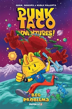 Paperback Punk Taco Adventures Vol. 2: Big Problems Book