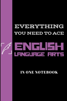 Paperback Everything You Need to Ace ENGLISH LANGUAGE ARTS in One Notebook: Blank Lined Notebook / Journal 6 x 9" 100 pages. Book