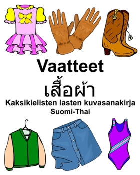 Paperback Suomi-Thai Vaatteet Kaksikielisten lasten kuvasanakirja [Finnish] Book