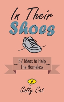 Paperback In Their Shoes: 52 Ideas to Help the Homeless Book