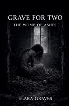 A Grave For Two: The Womb Of Ashes (Cold Blood)