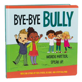Board book Bye-Bye Bully (Mom's Choice Awards Gold Award Recipient January 2021) Book
