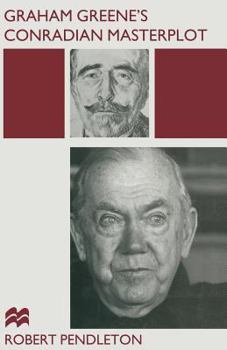 Paperback Graham Greene's Conradian Masterplot: The Arabesques of Influence Book