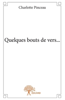 Paperback Quelques bouts de vers... [French] Book