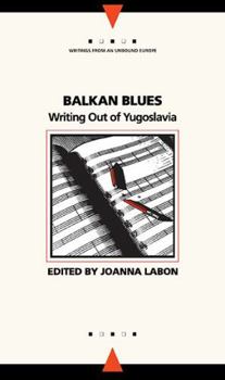 Paperback Balkan Blues: Writing Out of Yugoslavia Book