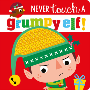 Board book Never Touch a Grumpy Elf! Book