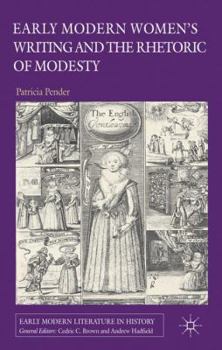 Early Modern Women's Writing and the Rhetoric of Modesty - Book  of the Early Modern Literature in History