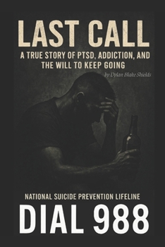Paperback Last Call: A True Story of PTSD, Addiction, and the Will to Keep Going Book