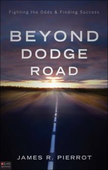 Paperback Beyond Dodge Road: Fighting the Odds & Finding Success Book