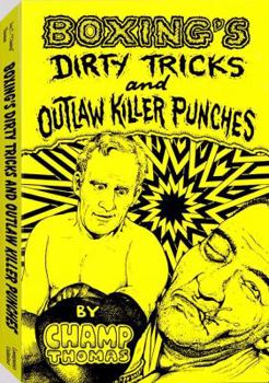 Paperback Boxing's Dirty Tricks and Outlaw Killer Punches Book