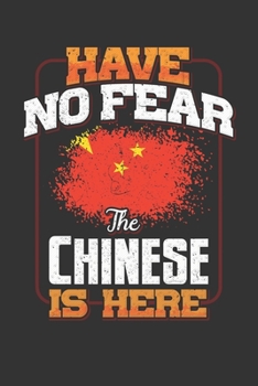 Have No Fear The Chinese Is Here: Chinese Notebook Journal 6x9 Personalized Customized Gift For China Student Teacher Proffesor Or for Someone in the China Field