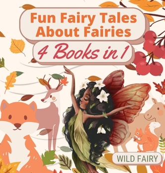 Hardcover Fun Fairy Tales About Fairies: 4 Books in 1 Book