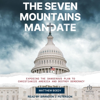 MP3 CD The Seven Mountains Mandate: Exposing the Dangerous Plan to Christianize America and Destroy Democracy Book