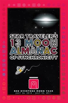 Perfect Paperback Star Traveler's 13 Moon Almanac of Synchronicity. Red Overtone Moon Year (July 26, 2010 - July 25, 2011) Book