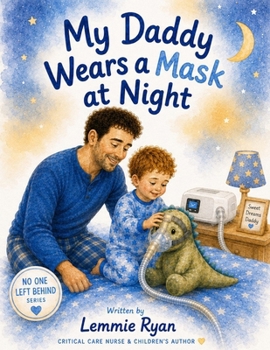 My Daddy Wears a Mask at Night. (No One Left Behind.)
