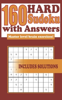 Paperback 160 Hard Sudoku With Solutions: Master level brain exercices, includes solutions Book