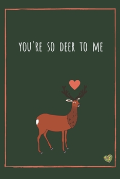 Paperback You're So Deer To Me: Blank Lined Notebook Journal with Love Quotes Book